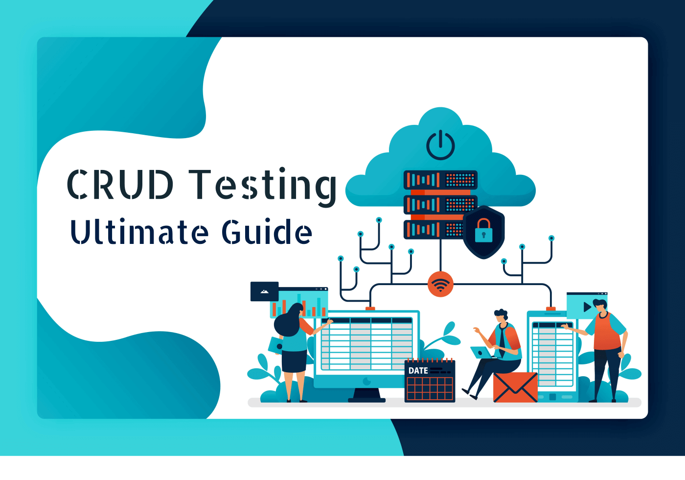 The Ultimate Guide to CRUD Testing