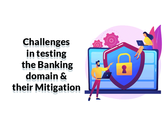 testing bank domain challenges and mitigation